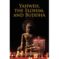  Yahweh, the Elohim, and Buddha