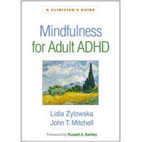 Mindfulness for Adult ADHD – Lidia Zylowska,John T Mitchell