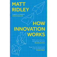  How Innovation Works – Matt Ridley