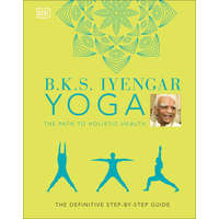B.K.S. Iyengar Yoga The Path to Holistic Health – IYENGAR B.K.S.