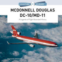  McDonnell Douglas DC-10/MD-11: A Legends of Flight Illustrated History