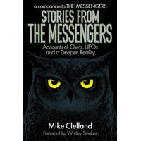  Stories from The Messengers: Accounts of Owls, UFOs and a Deeper Reality – Whitley Strieber,Suzanne Chancellor