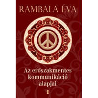 Kulcslyuk Kiadó Az erőszakmentes kommunikáció alapjai | Rambala Éva (Összeáll.)