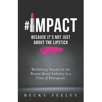  #Impact: Because It's Not Just About The Lipstick: Redefining Success in the Beauty Retail Industry in a Time of Disruption