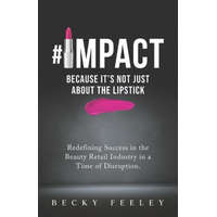 #Impact: Because It's Not Just About The Lipstick: Redefining Success in the Beauty Retail Industry in a Time of Disruption