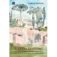  Latin Lexicon: An Illustrated Compendium of Latin Words and English Derivatives – Caroline K. Mackenzie