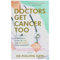  Doctors Get Cancer Too – Doctor Dr Philippa Kaye