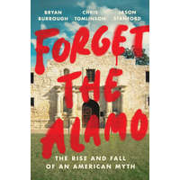  Forget The Alamo – Chris Tomlinson,Jason Stanford