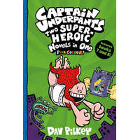 Captain Underpants: Two Super-Heroic Novels in One (Full Colour!) – Dav Pilkey