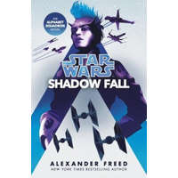 Star Wars: Shadow Fall – Alexander Freed
