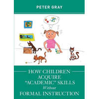 How Children Acquire "Academic" Skills Without Formal Instruction