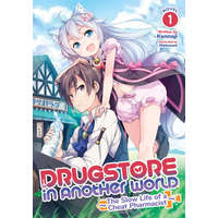  Drugstore in Another World: The Slow Life of a Cheat Pharmacist (Light Novel) Vol. 1 – Matsuuni