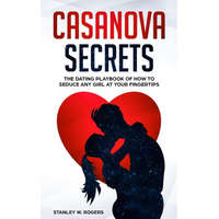 Casanova Secrets – STANLEY W. ROGERS