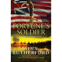 Fortune's Soldier – ALEX RUTHERFORD