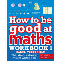  How to be Good at Maths Workbook 1, Ages 7-9 (Key Stage 2) – Carol Vorderman