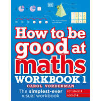How to be Good at Maths Workbook 1, Ages 7-9 (Key Stage 2) – Carol Vorderman