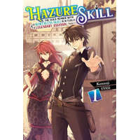Hazure Skill: The Guild Member with a Worthless Skill Is Actually a Legendary Assassin, Vol. 1 (LN) – KENNOJI