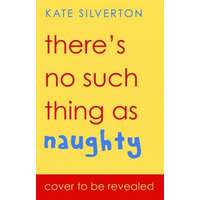 There's No Such Thing As 'Naughty' – Kate Silverton