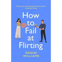  How to Fail at Flirting – Denise Williams