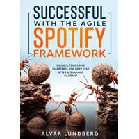  Successful with the Agile Spotify Framework