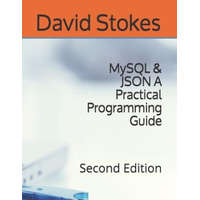 MySQL & JSON A Practical Programming Guide: Second Edition