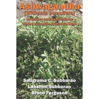  Ashwagandha (Withania somnifera): Activities and Applications of the Versatile Ayurvedic Herb – Bruce Ferguson,Saligrama C. Subbarao