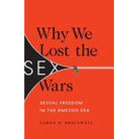 Why We Lost the Sex Wars – LORNA N. BRACEWELL