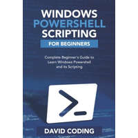  Windows PowerShell and Scripting for Beginners: Complete Beginners Guide to learn Windows PowerShell and its Scripting – David Coding