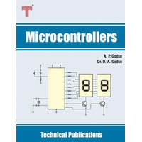  Microcontrollers: 8051 & MSP430 Microcontrollers Family Architecture, Programming, Interfacing & Applications – A. P. Godse