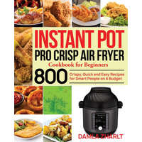  Instant Pot Pro Crisp Air Fryer Cookbook for Beginners