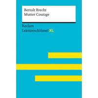  Mutter Courage und ihre Kinder von Bertolt Brecht: Lektüreschlüssel mit Inhaltsangabe, Interpretation, Prüfungsaufgaben mit Lösungen, Lernglossar. (Re