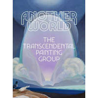  Another World: The Transcendental Painting Group – MICHAEL DUNCAN