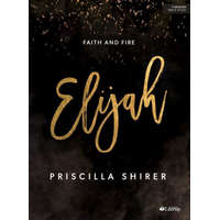  Elijah - Bible Study Book: Faith and Fire