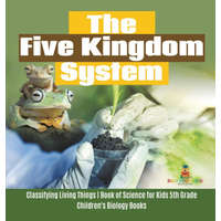 Five Kingdom System Classifying Living Things Book of Science for Kids 5th Grade Children's Biology Books – Baby Professor