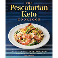  The Pescatarian Keto Cookbook: 100 Recipes and a 14-Day Meal Plan to Burn Fat and Boost Health