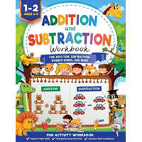  Addition and Subtraction Workbook: Math Workbook Grade 1 Fun Addition, Subtraction, Number Bonds, Fractions, Matching, Time, Money, And More