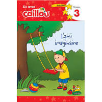  Caillou: L'ami imaginaire - Lis avec Caillou, Niveau 3 (French edition of Caillou: A Special Friend) – Eric Sevigny