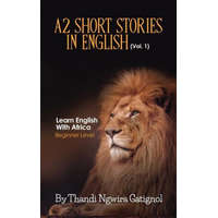  A2 Short Stories in English (Vol. 1), Learn English With Africa: Beginner Level