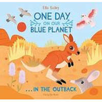 One Day on Our Blue Planet ...In the Outback – ELLA BAILEY
