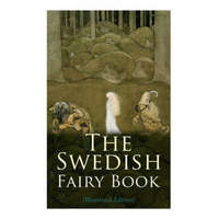 The Swedish Fairy Book (Illustrated Edition) – Frederick H. Martens