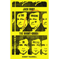 Jack Ruby and the Origins of the Avant-Garde in Dallas