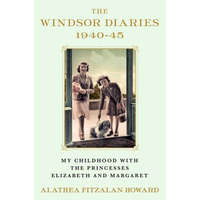  The Windsor Diaries: My Childhood with the Princesses Elizabeth and Margaret