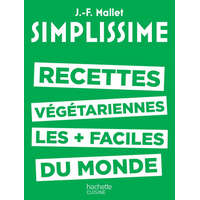  SIMPLISSIME - Les recettes végétariennes les plus faciles du monde – Jean-François Mallet