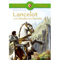 Bibliocollège -Lancelot ou le Chevalier de la charrette, Chrétien de Troyes – Chrétien de Troyes