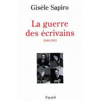  La guerre des écrivains 1940-1953 – Gisèle Sapiro