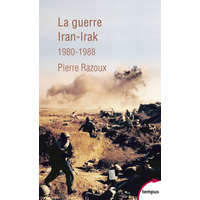  La guerre Iran-Irak 1980-1988 – Pierre Razoux