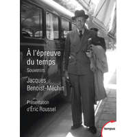  A l'épreuve du temps – Jacques Benoist-Méchin