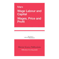  Wage Labour and Capital - Wages, Price and Profit – MARX