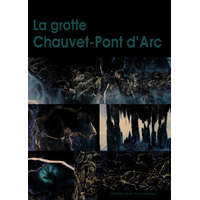 La grotte Chauvet-Pont d'Arc – Azéma