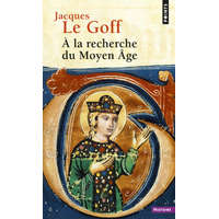  À la recherche du Moyen Âge ((Réédition)) – Jacques Le Goff